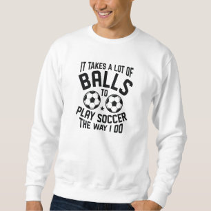 Sweatshirt Ça Prend Beaucoup De Boules