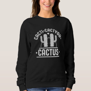 Sweatshirt Cactus Cactyou Cactus