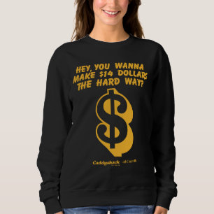 Sweatshirt Caddyshack Hey, Tu Veux Faire 14 $ La dure voie?