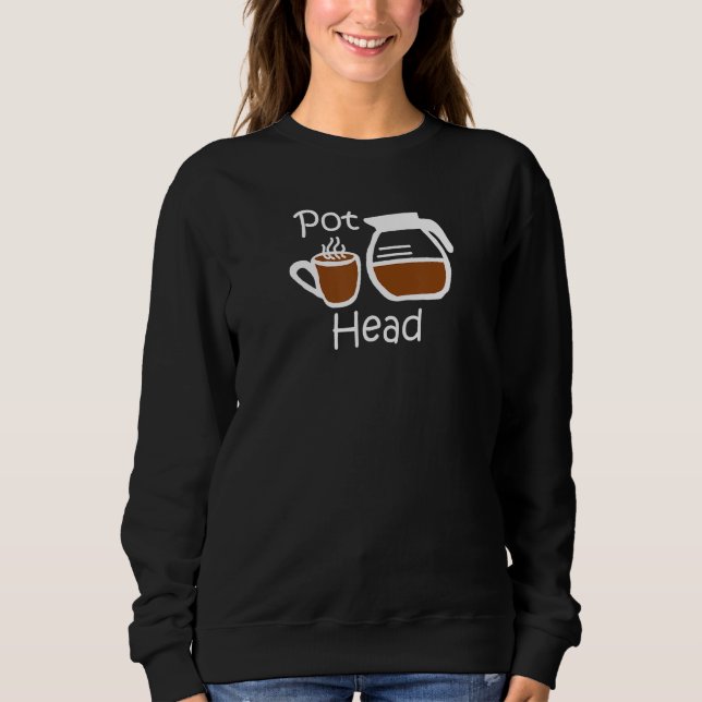 Sweatshirt Cadeau café amusant Café Pot Tête Amateurs de café (Devant)