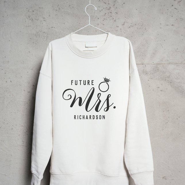 Sweatshirt Cadeau de fiançailles personnalisé Future Mrs. Mar (Créateur téléchargé)