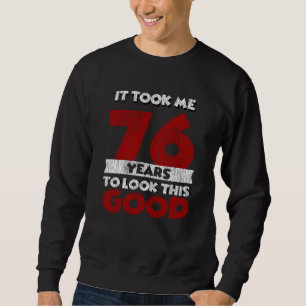 Sweatshirt Cadeau drôle d'anniversaire 76 ans vieux de 76 ans