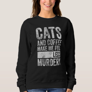 Sweatshirt Café Et Café Me Rendent Moins Mortel