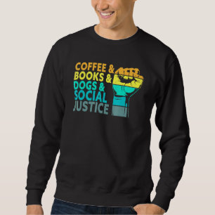 Sweatshirt Café Livres Chiens Et Justice Sociale Droits De L'
