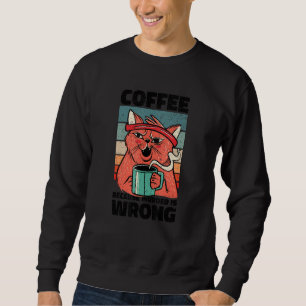 Sweatshirt Café parce que le meurtre est une erreur Gag pour
