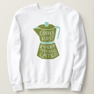 Sweatshirt Café Tout D'Abord Plus Tard Graphisme Chemise Cade
