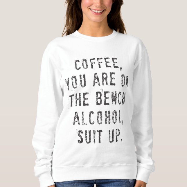 Sweatshirt Café Vous Êtes Sur Le Banc Costume D'Alcool (Devant)