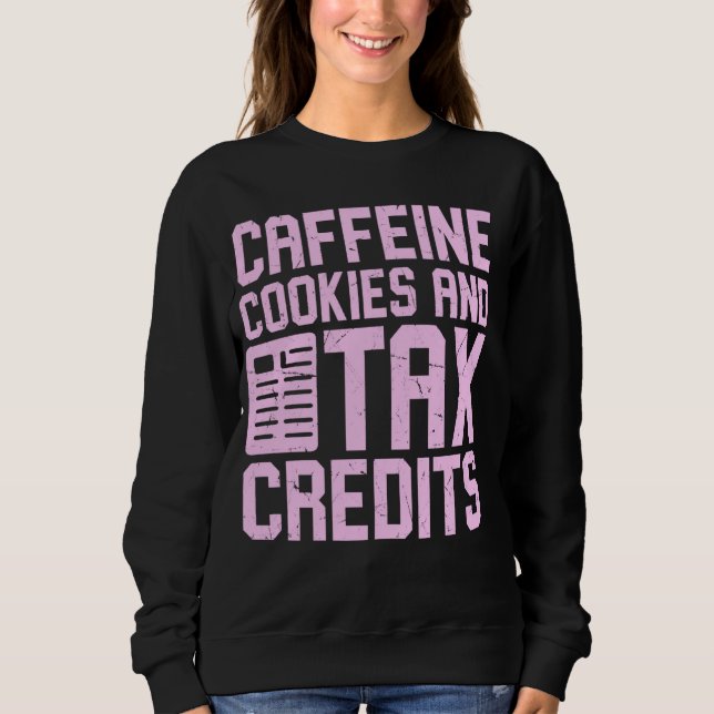 Sweatshirt Caféine Cookies et crédits d'impôt Saison fiscale (Devant)