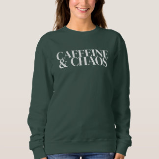 Sweatshirt Caféine et Chaos, T-shirt drôle pour maman
