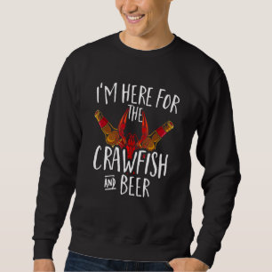 Sweatshirt Cajun Boil Party Je suis ici pour l'écrevisse et l