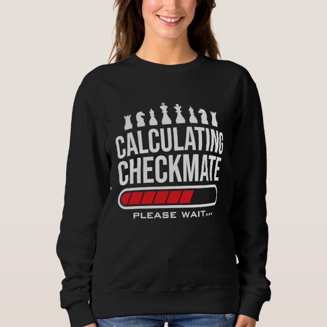 Sweatshirt Calculating Checkmate Please Wait  Kids Mens Funny (Devant)