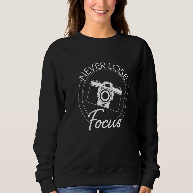 Sweatshirt Camera Never Lose Focus Premium (Devant)