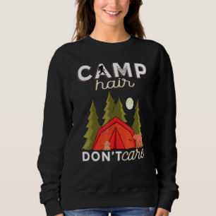 Sweatshirt Camp Hair Dont Care Rv Van Camping Dire Heureux Ca