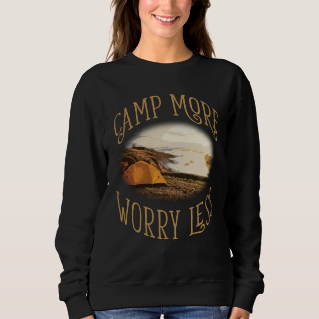 Sweatshirt Camp More Inspirational Amusing Camping Quote (Devant)