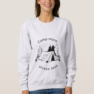 Sweatshirt Camp plus de stress moins