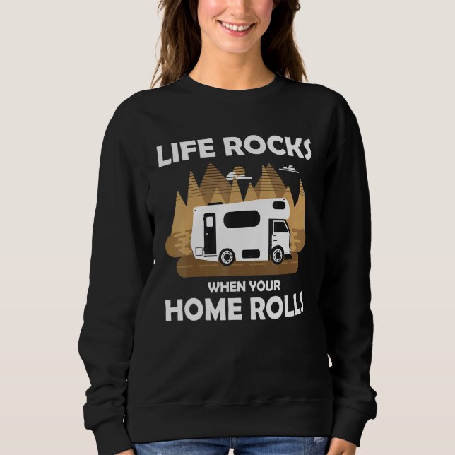 Sweatshirt Camping Camper Motorhome - Life Rocks When Your Ho (Devant)