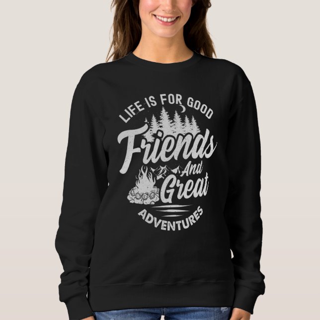Sweatshirt Camping et plein air de bons amis et de grandes av (Devant)