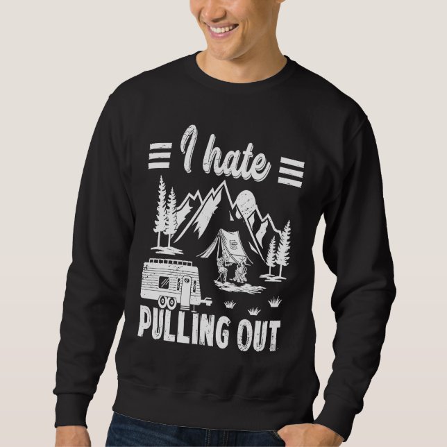 Sweatshirt Camping Hiking Life I Hate Pulling Out Camping Bus (Devant)
