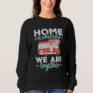 Sweatshirt Camping Rv Accueil C'Est Là Que Nous Sommes Ensemb