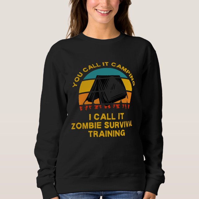 Sweatshirt Camping Zombie Survival Training Apocalypse Camper (Devant)
