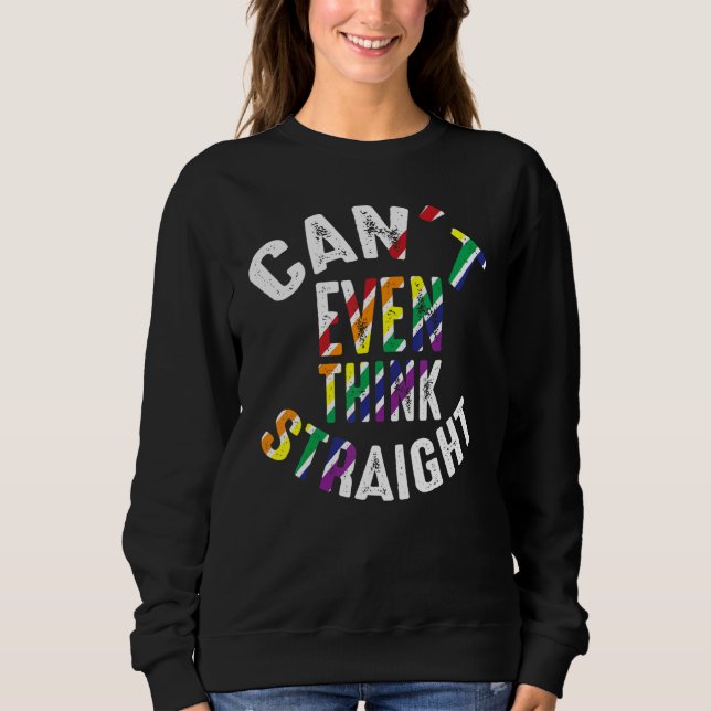 Sweatshirt Can't Even Think Straight Funny Gay Lesbian Bisexu (Devant)