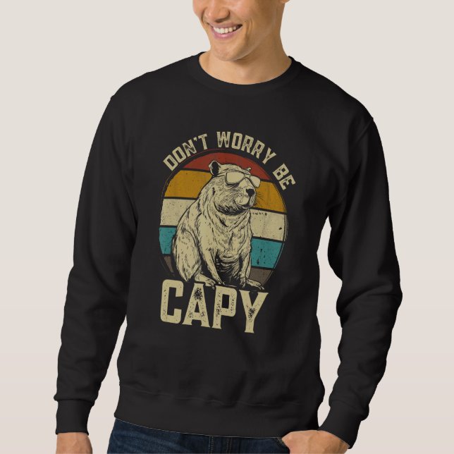 Sweatshirt Capybara Dont Be Worry Be Capy  animal Capybara (Devant)