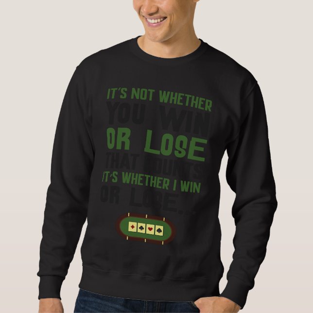 Sweatshirt Card games  It's not Whether you Win or Lose that  (Devant)