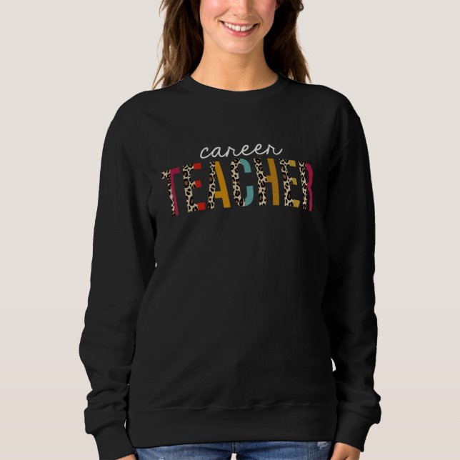 Sweatshirt Career Teacher Life Leopard Educator Appreciation (Devant)