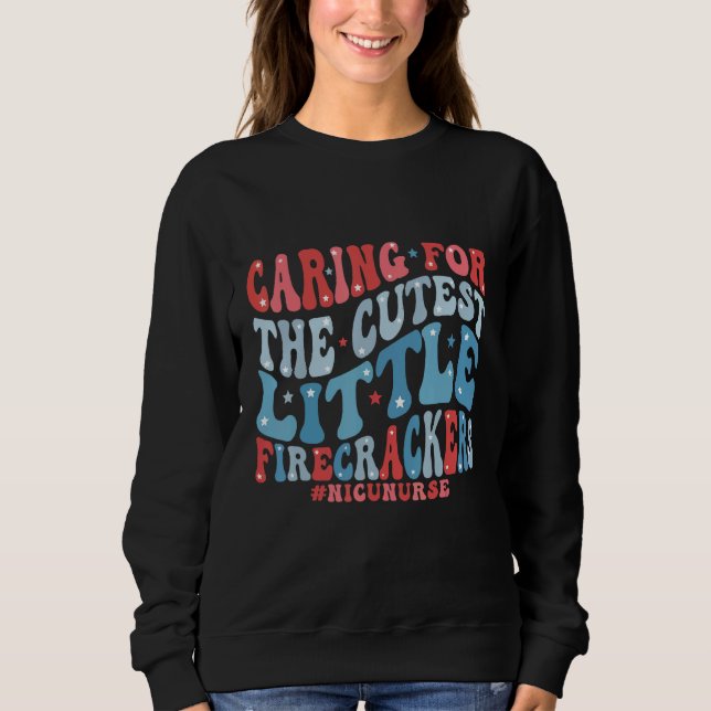 Sweatshirt Caring For The Cutest Little Firecrackers Nicu Nur (Devant)