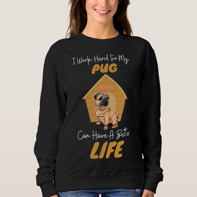Sweatshirt Carlin peut avoir une vie meilleure mignonne cadea (Devant)