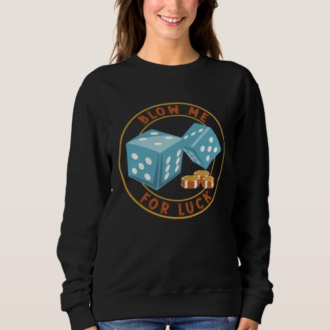 Sweatshirt Casino Blow Me For Luck Dice And Poker Chips (Devant)