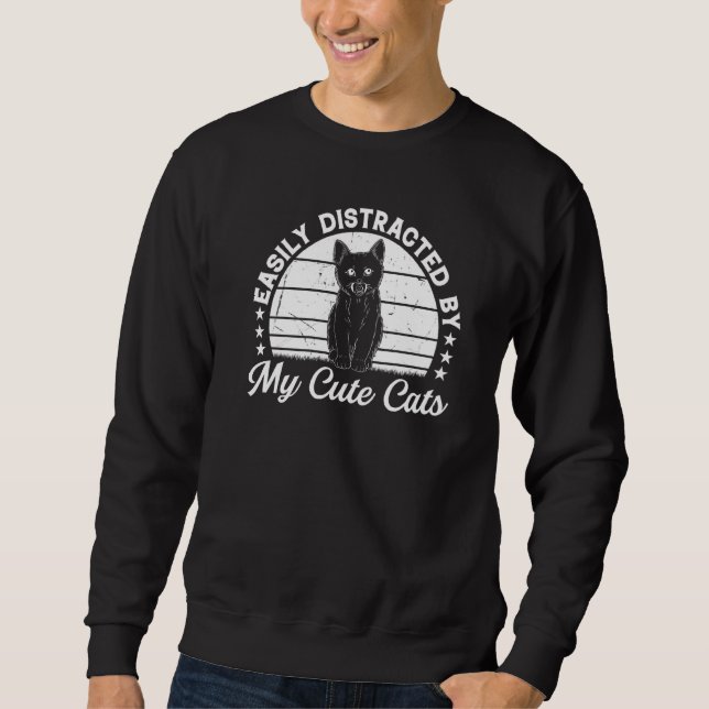 Sweatshirt Cat Cute Cat Owner Easily Distracted By My Cute Ca (Devant)