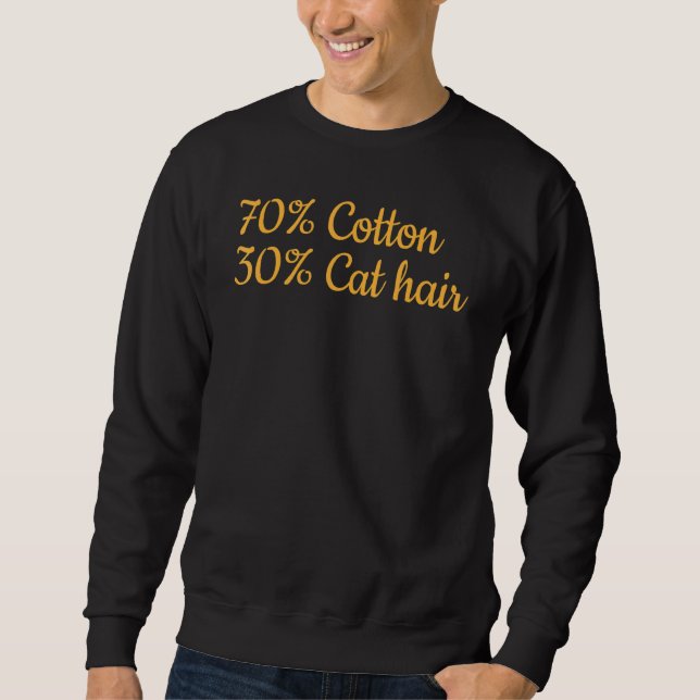 Sweatshirt Cat I 70 Cotton 30 Cat Hair I  Cat Meme (Devant)