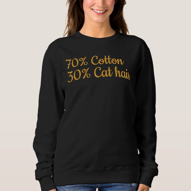 Sweatshirt Cat I 70 Cotton 30 Cat Hair I  Cat Meme (Devant)