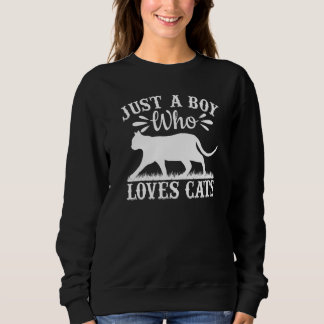 Sweatshirt Cat I Just A Boy Who Loves Cats