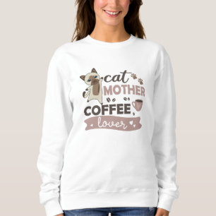 Sweatshirt Cat Mère Café Lover Cute Cats Siamese Cat