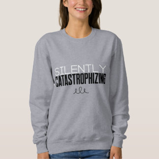 Sweatshirt Catastrophisme silencieux