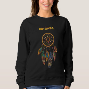 Sweatshirt Catawba Tribe Native American Indian Proud Dream C