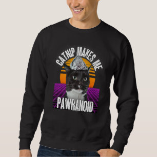 Sweatshirt Catnip Me Fait Pawranoid Tinfoil Conspiration Casq