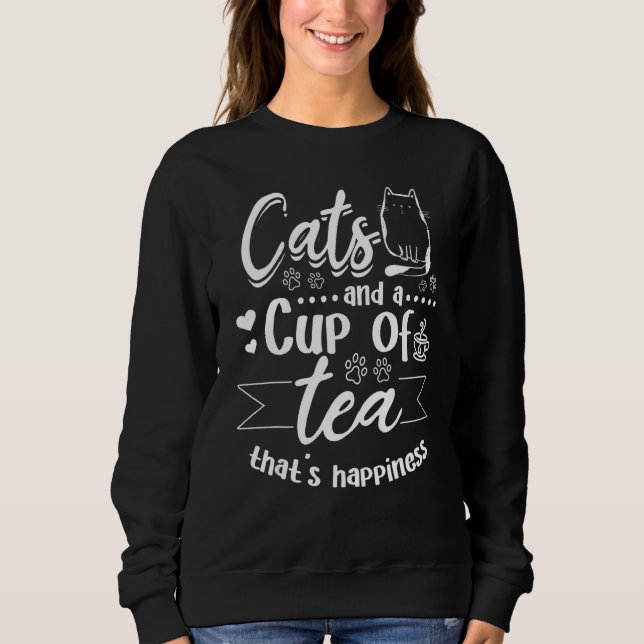 Sweatshirt Cats and a cup of Tea that's Happiness  Cute Cat O (Devant)