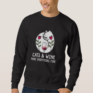 Sweatshirt Cats and wine make everything Fine