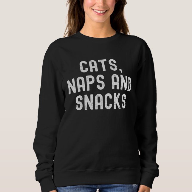 Sweatshirt Cats Naps And Snacks (Devant)