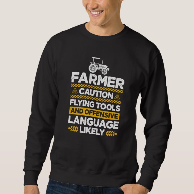Sweatshirt Caution Farmer Flying Tools And Offensive Language (Devant)