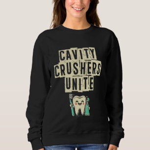 Sweatshirt Cavity Crushers Unissez Dentistr Dentelle Dentaire