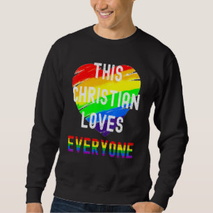 Sweatshirt Ce Chrétien Aime Tout Le Monde Tout Inclusif Lgbt