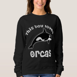 Sweatshirt Ce Garçon Aime Les Orques Aimer Les Baleines Amusa