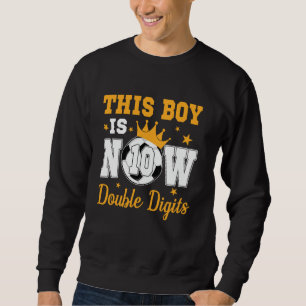 Sweatshirt Ce Garçon Est Maintenant 10 Chiffres Doubles 10e A