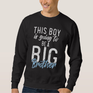 Sweatshirt Ce garçon va être un Big Brother