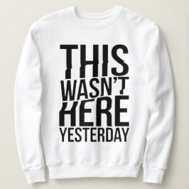 Sweatshirt Ce n’était pas ici hier - Reality Glitch