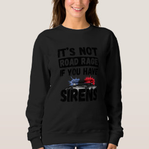 Sweatshirt Ce n'est pas de la rage routière si vous avez des